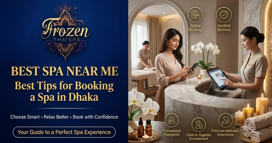Best spa near me | Best Tips for Booking a Spa in Dhaka