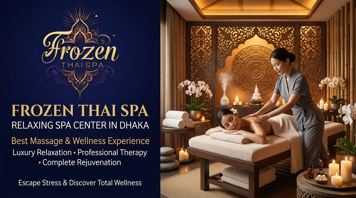 Relaxing Spa Center in Dhaka - Frozen Thai Spa best massage and wellness experience