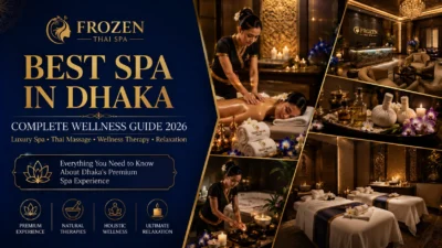 Best Spa in Dhaka - Complete Wellness Guide 2026