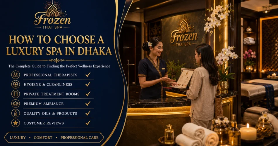 How to Choose a Luxury Spa in Dhaka