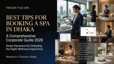 Best Spa Near Me Best Tips for Booking a Spa in Dhaka A Comprehensive Corporate Guide 2026