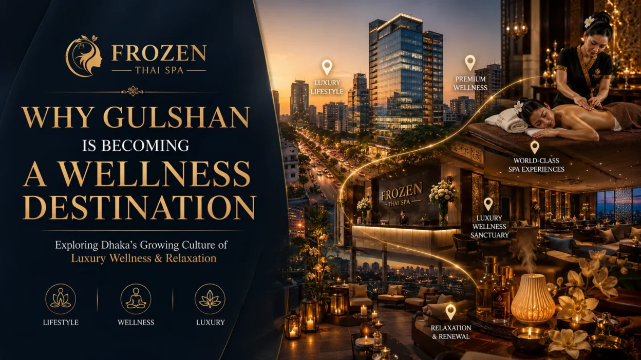 Why Gulshan Is Becoming a Wellness Destination